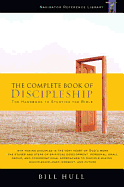 The Complete Book of Discipleship: On Being and Making Followers of Christ (The Navigators Reference Library)