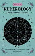 In Focus Numerology: Your Personal Guide - Includes an 18x24-inch Wall Chart