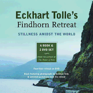Eckhart Tolle's Findhorn Retreat: Stillness Amids