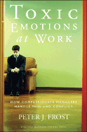 Toxic Emotions at Work: How Compassionate Manager