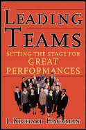 Leading Teams: Setting the Stage for Great Performances