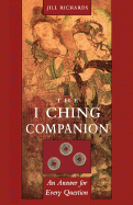 I Ching Companion: An Answer for Every Question