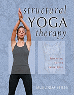 Structural Yoga Therapy: Adapting to the Individual