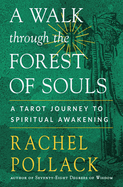 A Walk through the Forest of Souls: A Tarot Journey to Spiritual Awakening