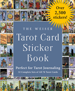 The Weiser Tarot Card Sticker Book: Includes Over 2,500 Stickers (32 Complete Sets of All 78 Tarot Cards)├óΓé¼ΓÇóPerfect for Tarot Journaling