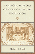 A Concise History of American Music Education