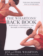 The Wharton's Back Book: End Back Pain--Now and Forever--With This Simple, Revolutionary Program