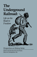 The Underground Railroad: Life on the Road  (Perspectives on History)