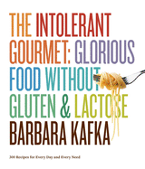 The Intolerant Gourmet: Glorious Food Without Glu