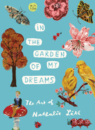 In the Garden of My Dreams: The Art of Nathalie L├â┬⌐t├â┬⌐