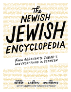 The Newish Jewish Encyclopedia: From Abraham to Zabar├óΓé¼Γäós and Everything in Between