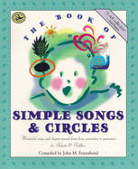The Book of Simple Songs & Circles: Wonderful Songs and Rhymes Passed Down from Generation to Generation for Infants & Toddlers (First Steps in Music series)
