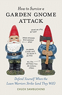 How to Survive a Garden Gnome Attack: Defend Your
