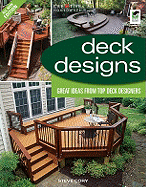 Deck Designs, 3rd Edition: Great Design Ideas from Top Deck Designers (Creative Homeowner) (Home Improvement)