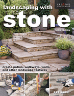 Landscaping with Stone, Third Edition: Create Patios, Walkways, Walls, and Other Landscape Features (Creative Homeowner) Learn to Plan, Design, and Work with Natural Stone - 12 Projects