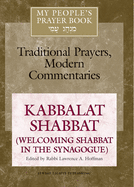 My People's Prayer Book, Vol. 8: Kabbalat Shabbat├é┬á(Welcoming Shabbat in the Synagogue)