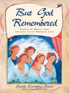 But God Remembered: Stories of Women from Creation to the Promised Land (What You Will See Inside)