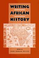 Writing African History (Rochester Studies in African History and the Diaspora) (Volume 20)