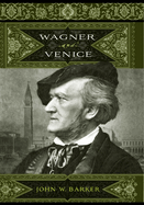 Wagner and Venice (Eastman Studies in Music, 59)