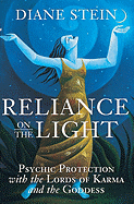 Reliance on the Light: Psychic Protection with the Lords of Karma and the Goddess
