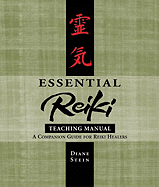 Essential Reiki Teaching Manual: A Companion Guide for Reiki Healers