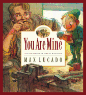 You Are Mine (Volume 2) (Max Lucado's Wemmicks (Volume 2))