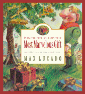 Punchinello and the Most Marvelous Gift (Volume 5) (Max Lucado's Wemmicks (Volume 5))