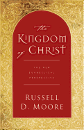 The Kingdom of Christ: The New Evangelical Perspective