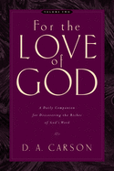 For the Love of God, Volume 2: A Daily Companion for Discovering the Riches of God's Word