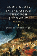God's Glory in Salvation through Judgment: A Biblical Theology