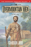 The Overmountain Men (Tennessee Frontier Trilogy)