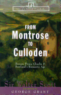 From Montrose to Culloden: Bonnie Prince Charlie and Scotland's Romantic Age (Tales of a Scottish Grandfather)