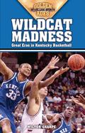 Wildcat Madness: Great Eras in Kentucky Basketball (Golden Ages of College Sports)