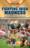 Fighting Irish Madness: Great Eras in Notre Dame Football (Golden Ages of College Sports)