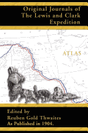 Atlas Accompanying the Original Journals of the Lewis and Clark Expedition 1804-1806, Volume 8