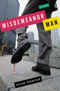 Misdemeanor Man: A Novel