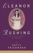 Eleanor Rushing: A Novel