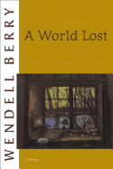 A World Lost: A Novel (Port William)