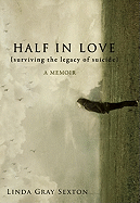 Half in Love: Surviving the Legacy of Suicide