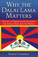 Why the Dalai Lama Matters: His Act of Truth as th