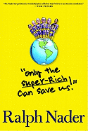 Only the Super-Rich Can Save Us!