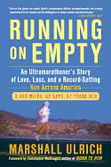 Running on Empty: An Ultramarathoner's Story of Lo