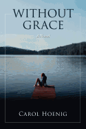 Without Grace: A Novel