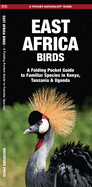 East Africa Birds: A Folding Pocket Guide to Familiar Species in Kenya, Tanzania & Uganda (Wildlife and Nature Identification)