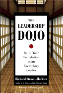 The Leadership Dojo: Build Your Foundation as an