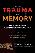 Trauma and Memory: Brain and Body in a Search for