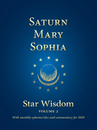 'Saturn - Mary - Sophia: Star Wisdom, Volume 2'