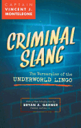 Criminal Slang: The Vernacular of the Underworld Lingo