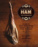 Ham: An Obsession with Ham the Hindquarter