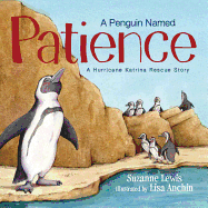 A Penguin Named Patience: A Hurricane Katrina Rescue Story